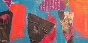 Mixed Media Underlayers of Acrylic Paint and Paper Collage Pieces Adhered with Liquitex Matte Medium